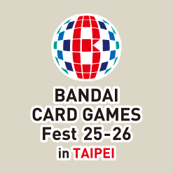 公開「BANDAI CARD GAMES Fest 25-26 In Taipei Championship 2025 Preliminary Competition」。